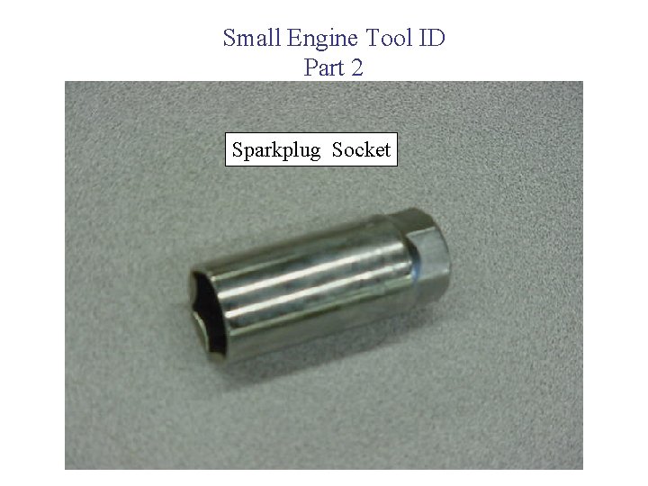 Small Engine Tool ID Part 2 Sparkplug Socket 