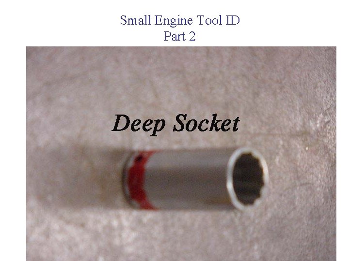 Small Engine Tool ID Part 2 