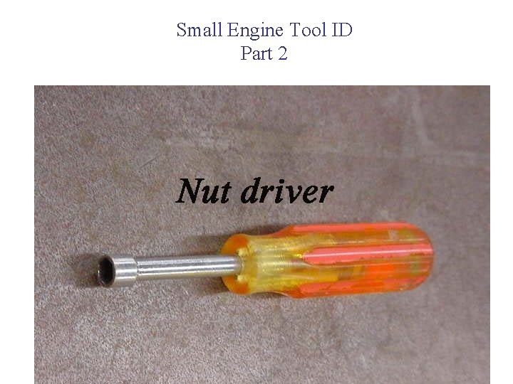 Small Engine Tool ID Part 2 