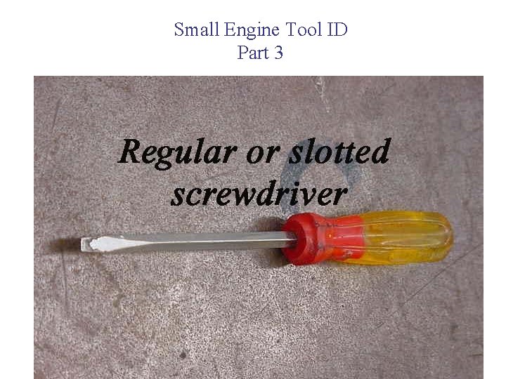Small Engine Tool ID Part 3 