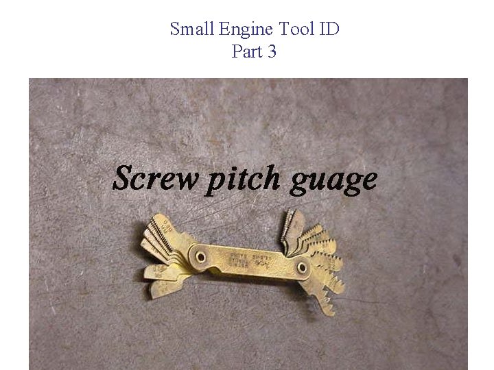 Small Engine Tool ID Part 3 