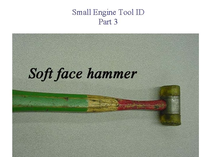 Small Engine Tool ID Part 3 