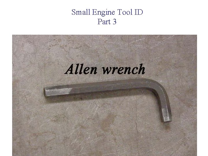 Small Engine Tool ID Part 3 
