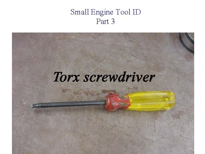 Small Engine Tool ID Part 3 
