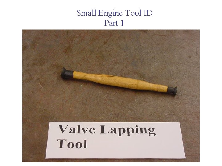 Small Engine Tool ID Part 1 