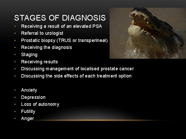 STAGES OF DIAGNOSIS • • Receiving a result of an elevated PSA • •