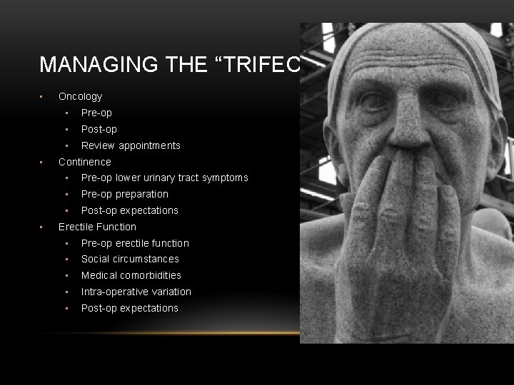 MANAGING THE “TRIFECTA” • • • Oncology • Pre-op • Post-op • Review appointments