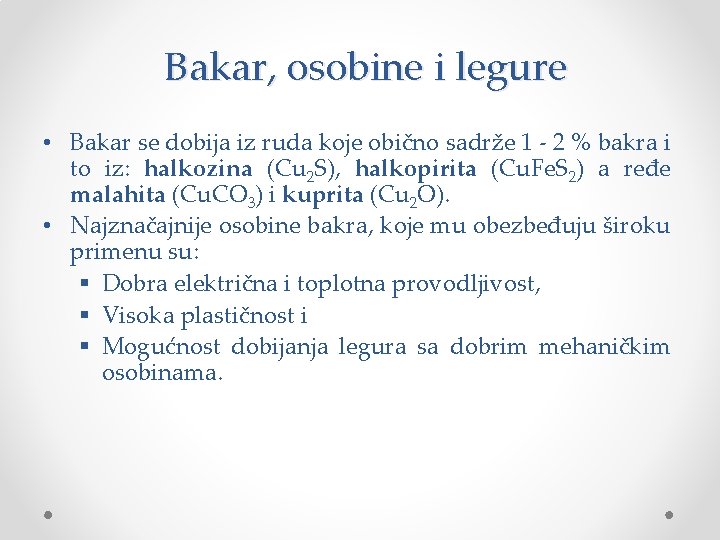 Bakar, osobine i legure • Bakar se dobija iz ruda koje obično sadrže 1 Bakar, osobine i legure • Bakar se dobija iz ruda koje obično sadrže 1