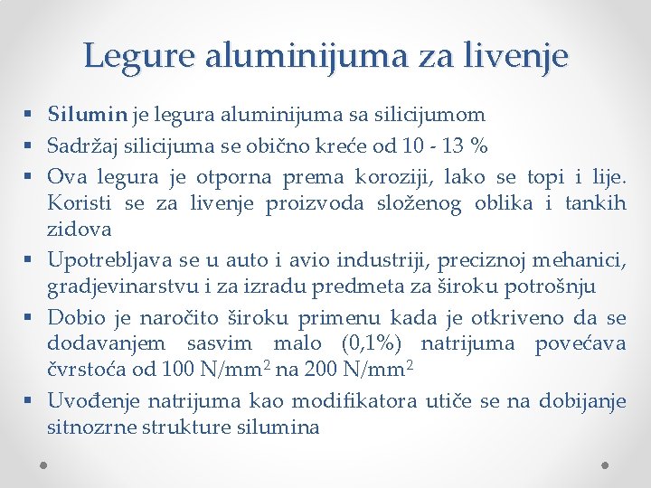 Legure aluminijuma za livenje § Silumin je legura aluminijuma sa silicijumom § Sadržaj silicijuma