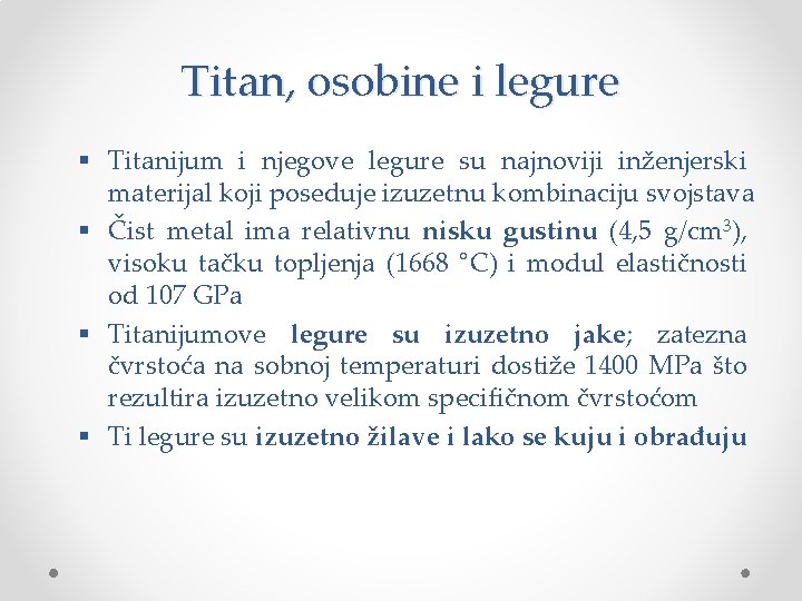 Titan, osobine i legure § Titanijum i njegove legure su najnoviji inženjerski materijal koji