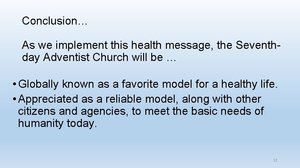 Conclusion… As we implement this health message, the Seventhday Adventist Church will be …