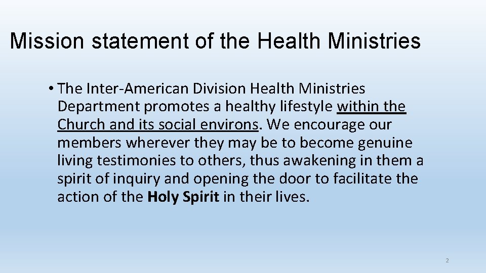 Mission statement of the Health Ministries • The Inter-American Division Health Ministries Department promotes