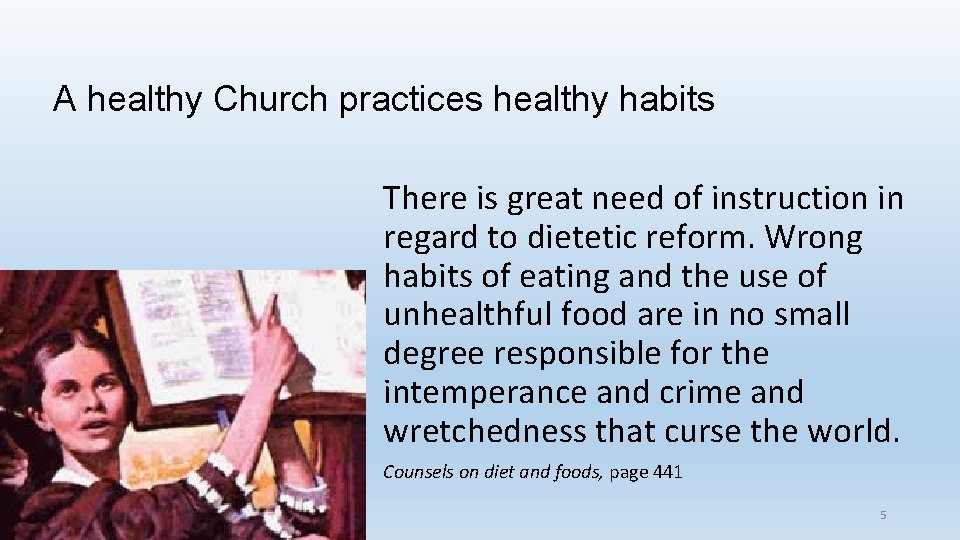 A healthy Church practices healthy habits There is great need of instruction in regard