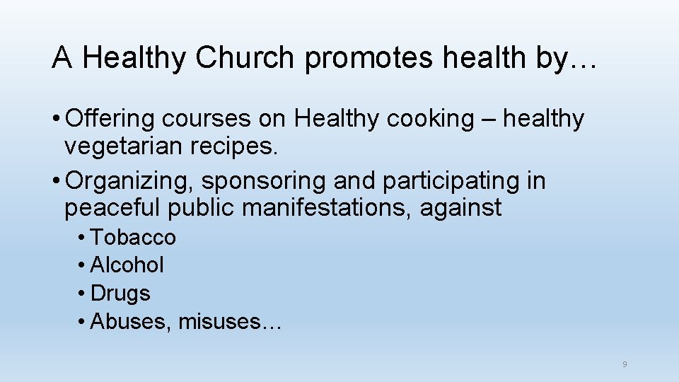 A Healthy Church promotes health by… • Offering courses on Healthy cooking – healthy