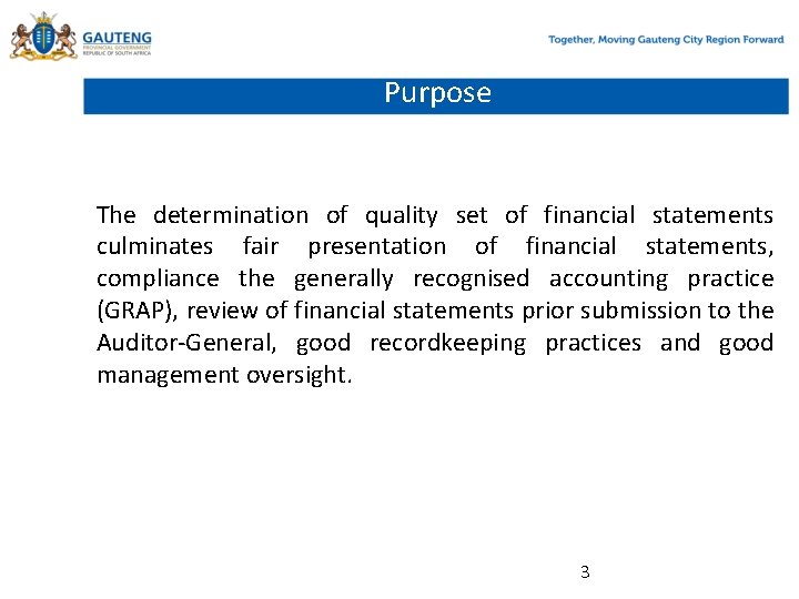 Purpose The determination of quality set of financial statements culminates fair presentation of financial