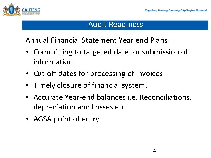 Audit Readiness Annual Financial Statement Year end Plans • Committing to targeted date for