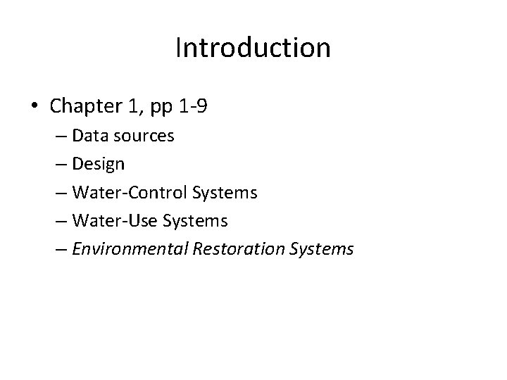 Introduction • Chapter 1, pp 1 -9 – Data sources – Design – Water-Control