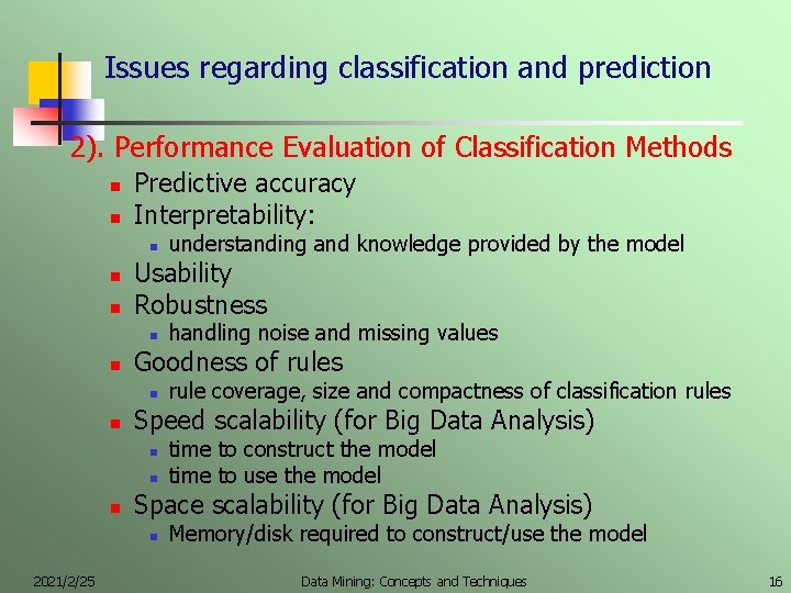 Issues regarding classification and prediction 2). Performance Evaluation of Classification Methods n n Predictive