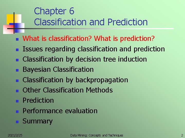 Chapter 6 Classification and Prediction n n n n 2021/2/25 What is classification? What