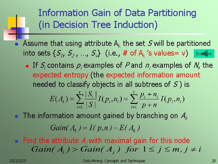 Information Gain of Data Partitioning (in Decision Tree Induction) n Assume that using attribute