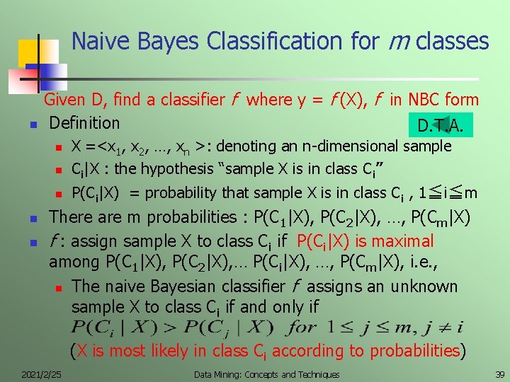 Naive Bayes Classification for m classes n Given D, find a classifier f where