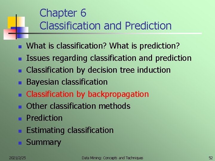 Chapter 6 Classification and Prediction n n n n 2021/2/25 What is classification? What