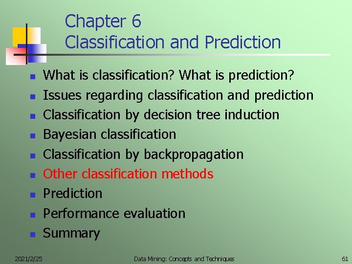 Chapter 6 Classification and Prediction n n n n 2021/2/25 What is classification? What