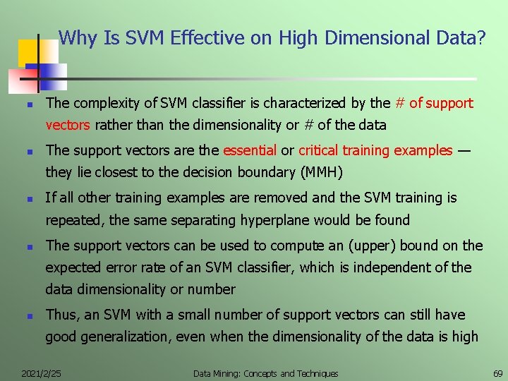 Why Is SVM Effective on High Dimensional Data? n The complexity of SVM classifier