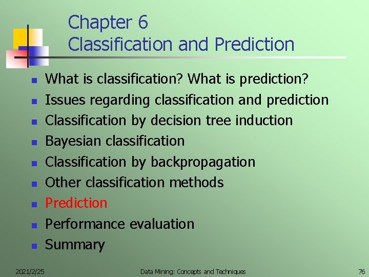 Chapter 6 Classification and Prediction n n n n 2021/2/25 What is classification? What