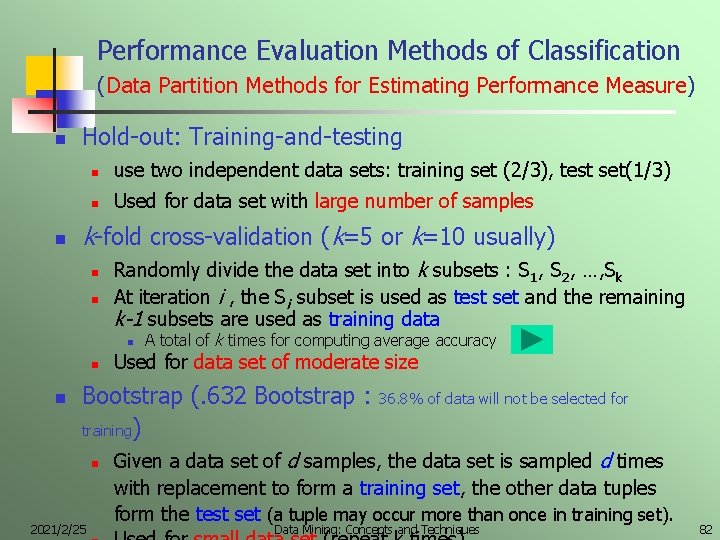 Performance Evaluation Methods of Classification (Data Partition Methods for Estimating Performance Measure) n n