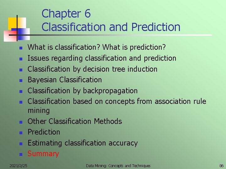 Chapter 6 Classification and Prediction n n 2021/2/25 What is classification? What is prediction?