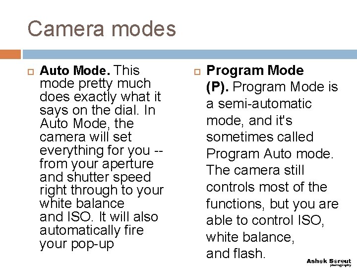 Camera modes Auto Mode. This mode pretty much does exactly what it says on