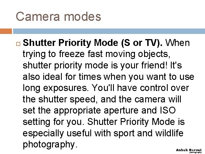 Camera modes Shutter Priority Mode (S or TV). When trying to freeze fast moving