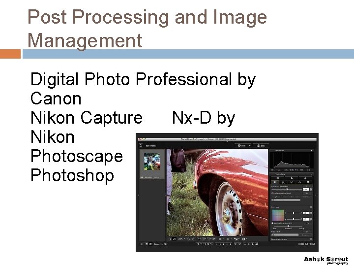 Post Processing and Image Management Digital Photo Professional by Canon Nikon Capture Nx-D by