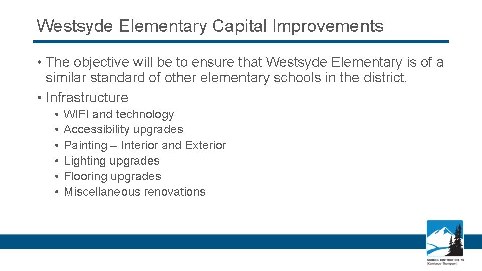 Westsyde Elementary Capital Improvements • The objective will be to ensure that Westsyde Elementary