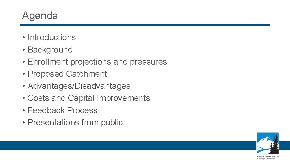 Agenda • Introductions • Background • Enrollment projections and pressures • Proposed Catchment •