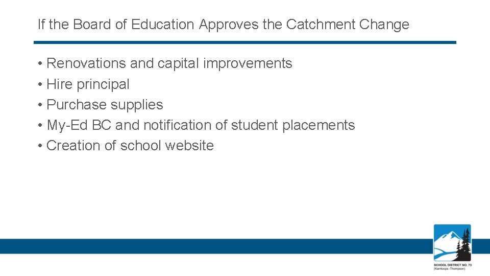If the Board of Education Approves the Catchment Change • Renovations and capital improvements