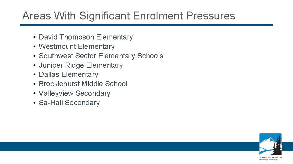 Areas With Significant Enrolment Pressures • • David Thompson Elementary Westmount Elementary Southwest Sector