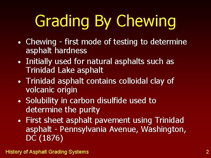 Grading By Chewing • • • Chewing - first mode of testing to determine