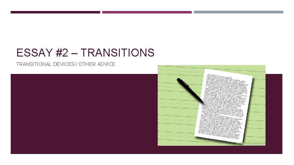 ESSAY #2 – TRANSITIONS TRANSITIONAL DEVICES / OTHER ADVICE 