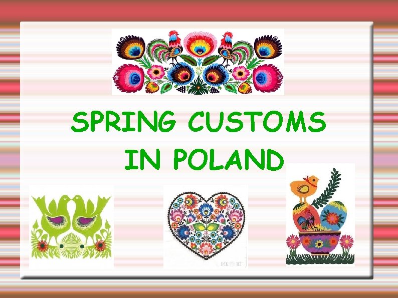 SPRING CUSTOMS IN POLAND 