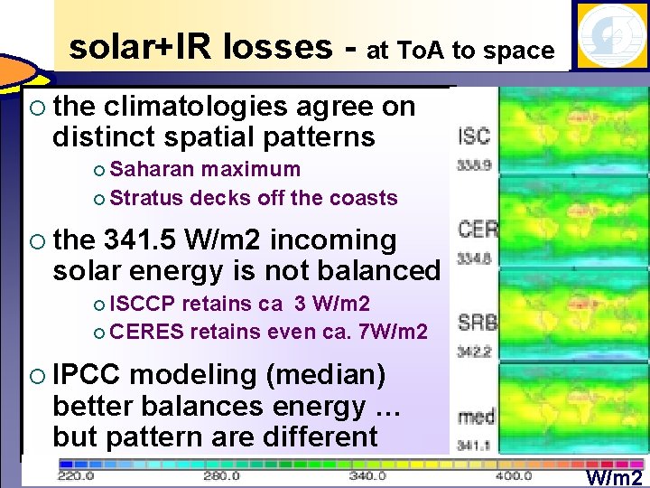 solar+IR losses - at To. A to space ¡ the climatologies agree on distinct