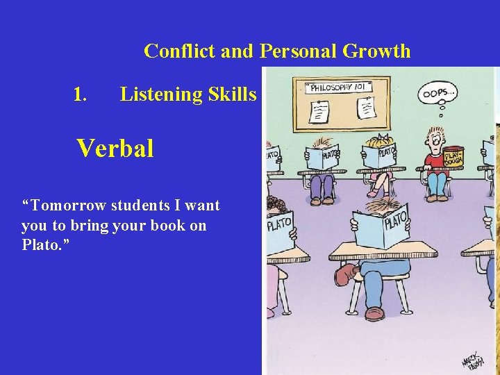 Conflict and Personal Growth 1. Listening Skills Verbal “Tomorrow students I want you to