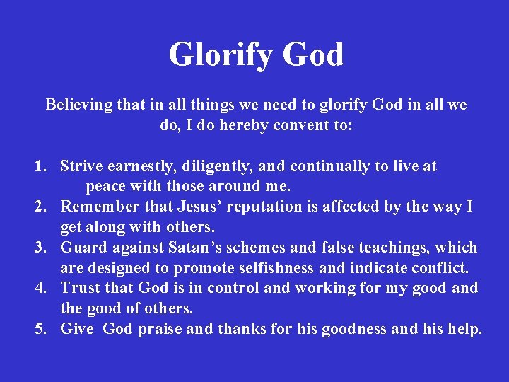 Glorify God Believing that in all things we need to glorify God in all