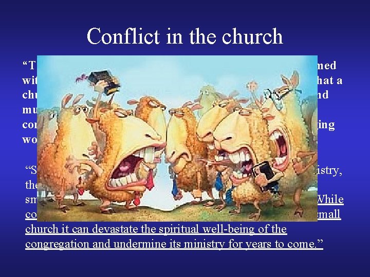 Conflict in the church “The church revolves around the close relationships formed within the
