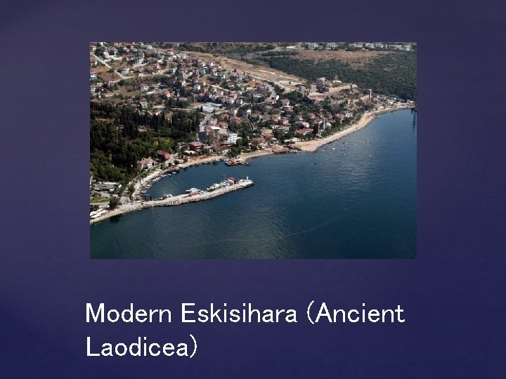 Modern Eskisihara (Ancient Laodicea) 