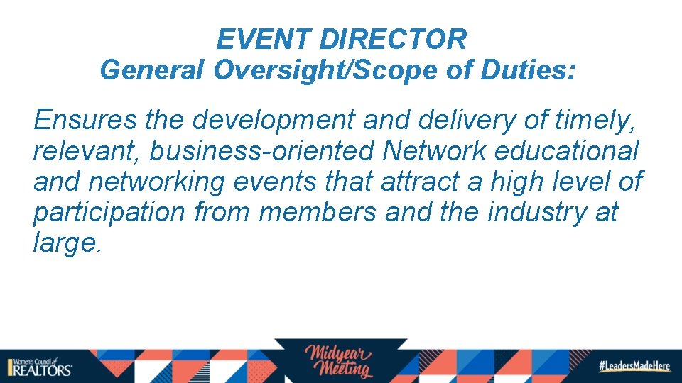 EVENT DIRECTOR General Oversight/Scope of Duties: Ensures the development and delivery of timely, relevant, EVENT DIRECTOR General Oversight/Scope of Duties: Ensures the development and delivery of timely, relevant,