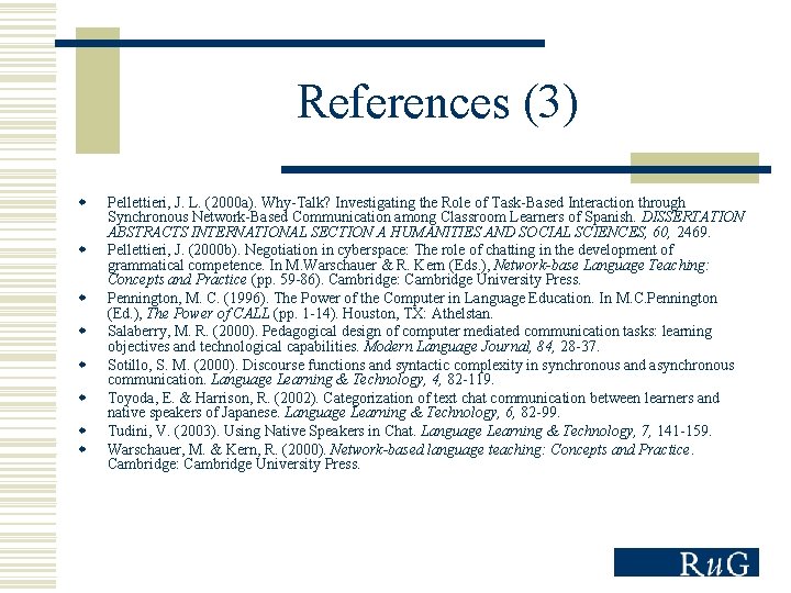 References (3) w w w w Pellettieri, J. L. (2000 a). Why-Talk? Investigating the