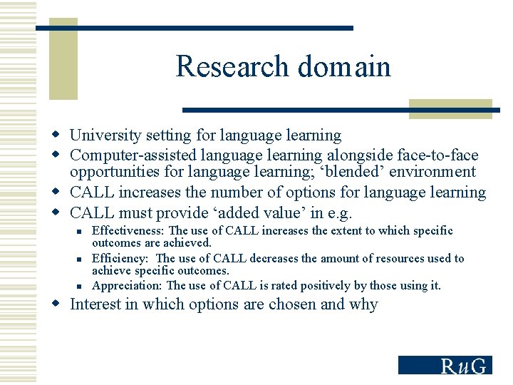 Research domain w University setting for language learning w Computer-assisted language learning alongside face-to-face