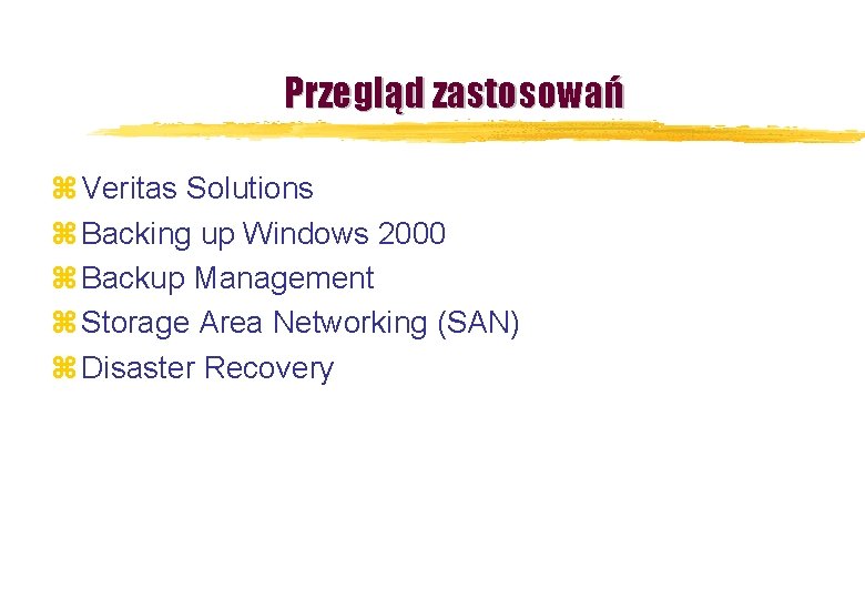 Przegląd zastosowań z Veritas Solutions z Backing up Windows 2000 z Backup Management z